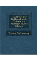 Handbuch Der Tiefbohrkunde, Volume 1