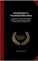 Introduction to Vocational Education: A Statement of Facts and Principles Related to the Vocational Aspects of Education Below College Grade