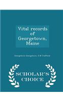 Vital Records of Georgetown, Maine - Scholar's Choice Edition