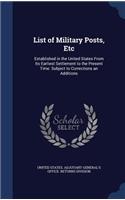 List of Military Posts, Etc: Established in the United States From Its Earliest Settlement to the Present Time. Subject to Corrections an Additions