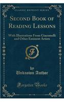Second Book of Reading Lessons: With Illustrations from Giacomelli and Other Eminent Artists (Classic Reprint)