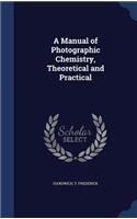 A Manual of Photographic Chemistry, Theoretical and Practical