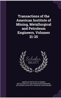 Transactions of the American Institute of Mining, Metallurgical and Petroleum Engineers, Volumes 21-25