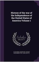 History of the War of the Independence of the United States of America Volume 1