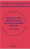 Science of the Individual: Leibniz's Ontology of Individual Substance