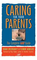 Caring for Your Parents: The Complete AARP Guide