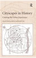 Cityscapes in History: Creating the Urban Experience. Edited by Katrina Gulliver, Helna Tth