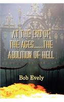 At the End of the Ages...the Abolition of Hell