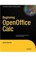 Beginning OpenOffice Calc: From Setting Up Simple Spreadsheets to Business Forecasting(Beginning)