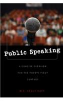 Public Speaking: A Concise Overview for the Twenty-First Century