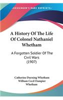 History Of The Life Of Colonel Nathaniel Whetham