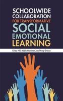 Schoolwide Collaboration for Transformative Social Emotional Learning