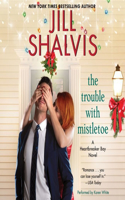 Trouble with Mistletoe Lib/E: A Heartbreaker Bay Novel