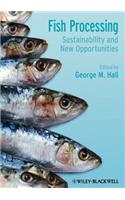 Fish Processing: Sustainability and New Opportunities