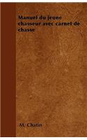Manuel du jeune chasseur avec carnet de chasse