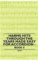 Harms Hits Through the Years Made Easy for Accordion - Book II