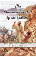The Unnamed Touched by the Galilean