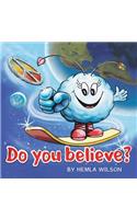 Do You Believe?: (English)