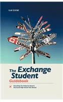 The Exchange Student Guidebook: Everything You'll Need to Spend a Successful High School Year Abroad(English)
