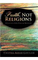 Faith, Not Religions