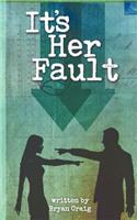 It's Her Fault