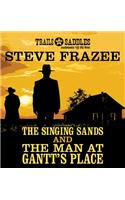 The Singing Sands and the Man at Gantt's Place
