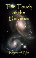 The Touch of the Universe: The Touch of the Universe