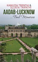 Aadab Lucknow Fond Memories