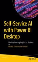 Self-Service AI with Power BI Desktop:Machine Learning Insights for Business