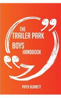 The Trailer Park Boys Handbook - Everything You Need To Know About Trailer Park Boys