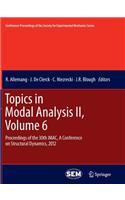 Topics in Modal Analysis II, Volume 6