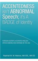 Accentedness Isn't Abnormal Speech; It's a Badge of Identity