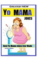 Greatest NEW Yo Mama Jokes: (Best Yo Mama Jokes Ever Made) Series 1(1 Series 1)