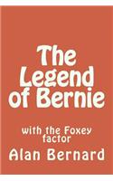 The Legend of Bernie: with the Foxey factor(English)