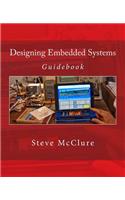 Designing Embedded Systems: Guidebook