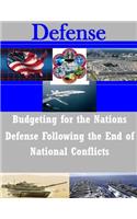 Budgeting for the Nations Defense Following the End of National Conflicts