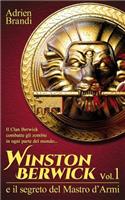 Winston Berwick e il segreto del Mastro d'Armi: (1 Winston Berwick)