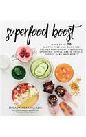 Superfood Boost: Immunity-Building Smoothie Bowls, Green Drinks, Energy Bars, and More!