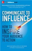 Communicate to Influence