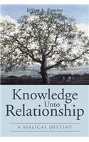 Knowledge Unto Relationship