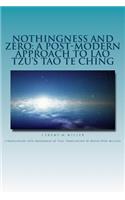 Nothingness and Zero: A Post-Modern Approach to Lao Tzu's Tao te Ching