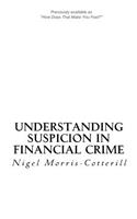 Understanding Suspicion in Financial Crime