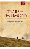 Trails to Testimony: Bringing Young Men to Christ Through Scouting(English)