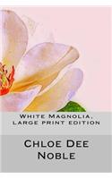 White Magnolia, large print edition: (English)