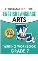 LOUISIANA TEST PREP English Language Arts Writing Workbook Grade 7
