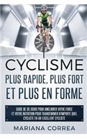 CYCLISME PLUS RAPIDE, PLUS FORT ET PLUS En FORME