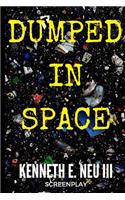 Dumped In Space