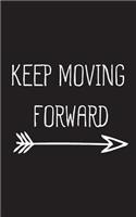 Keep Moving Forward