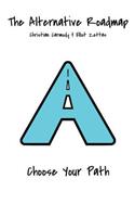 The Alternative Roadmap: Choose Your Path