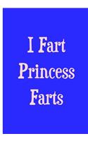 I Fart Princess Farts - Blue Notebook / Journal / Extended Lined Pages / Soft: An Ethi Pike Collectible: Humor